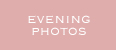 Evening Photos