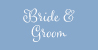 Bride & Groom